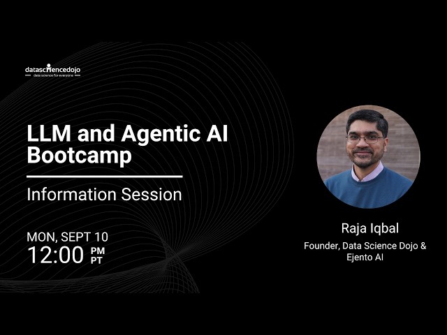 LLM and Agentic AI Bootcamp Information Session