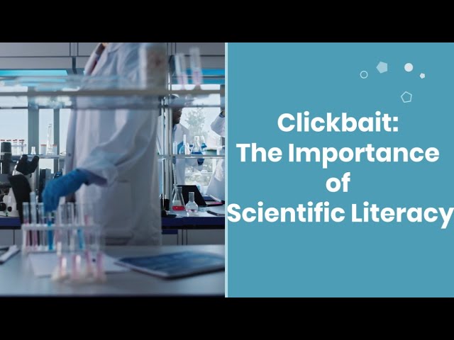 Clickbait: The Importance of Scientific Literacy