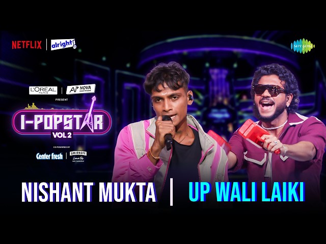 UP Wali Laiki | Nishant Mukta | I-Popstar Hindi Vol.2 | EP 2 | Alright TV | Netflix