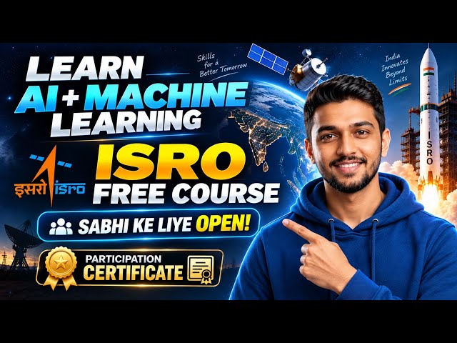 ISRO FREE AI/ML Course 2026 🚀 | Learn AI + Machine Learning | Sabhi Ke Liye Open! | Certificate