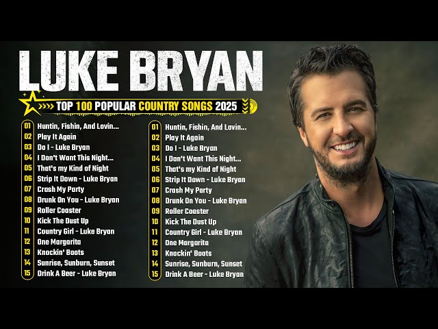 Luke Bryan Music Hits Full Album – Best Country Songs Playlist 2025