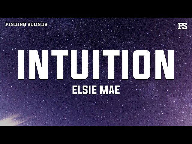 Elsie Mae - intuition (Lyrics)