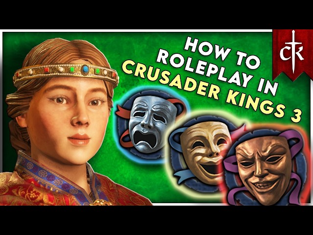 How to ACTUALLY Roleplay in Crusader Kings 3
