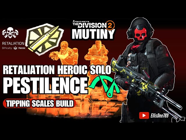RETALIATION HEROIC SOLO | GOLDEN BULLET | PESTILENCE Tipping Scales Tank Build - The Division 2