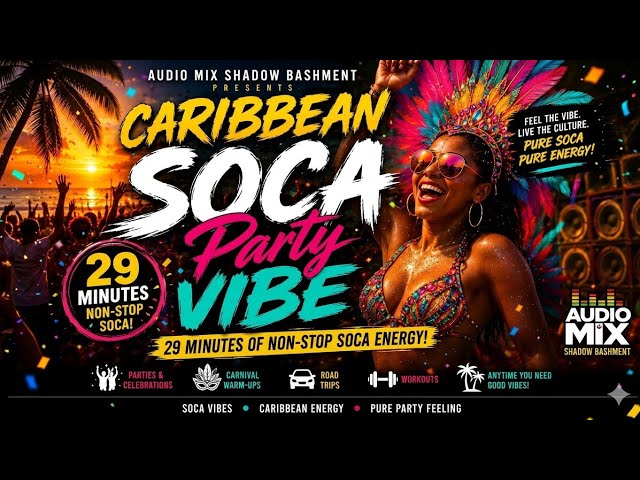 🔥 29 MIN SOCA PARTY MIX 2026 | Nonstop Caribbean Energy | Dancehall x Soca Vibes 🌴🎶