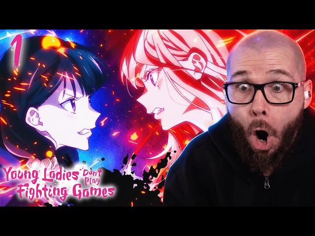 Young Ladies Don't Play Fighting Games Ep 1 & 2 Reaction