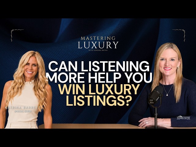 Can Listening More Help You Win Luxury Listings?