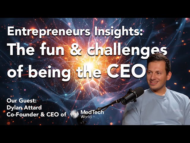 MedTech World  CEO views on Industry Future and what MISTAKES Founders should avoid!
