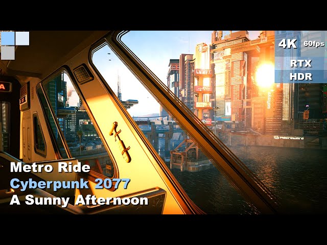 [4K HDR 60fps] Relaxing Train Ride - Cyberpunk 2077 2.0 - PC - RTX - Metro Ride