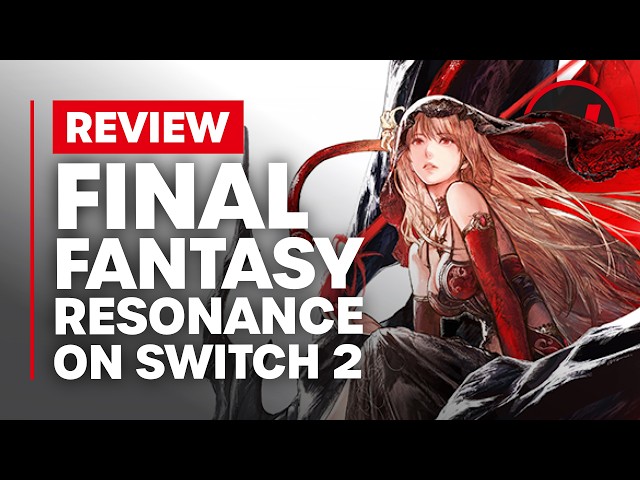 Final Fantasy Resonance Switch 2 Review - Is It Worth It?