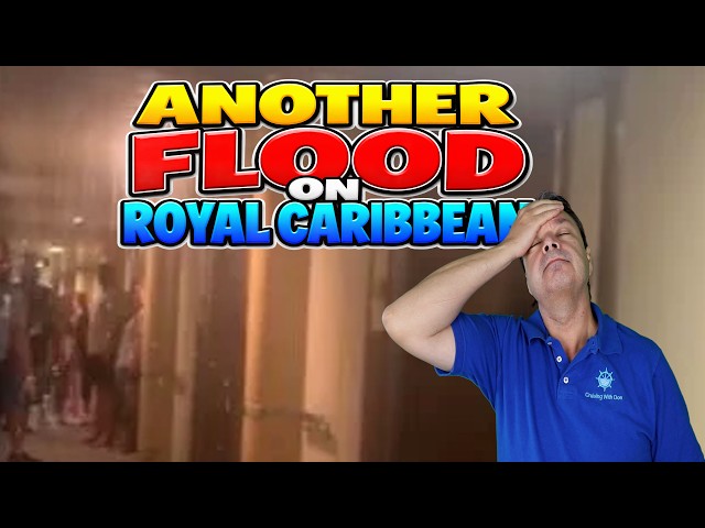 ANOTHER FLOOD ON ROYAL CARIBBEAN