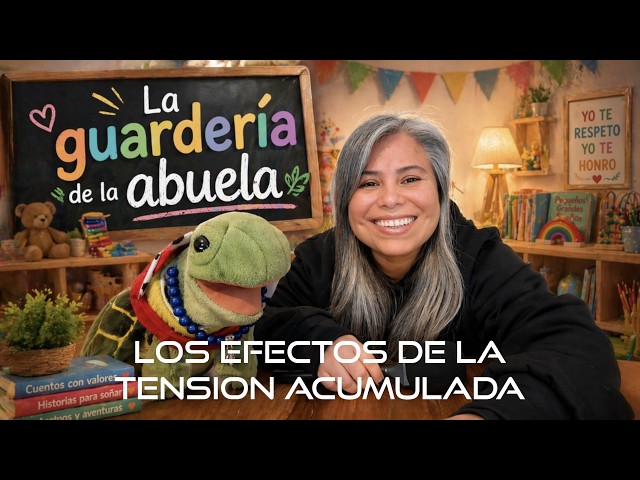 LA GUARDERIA DE LA ABUELA EP 205 | Los efectos de la tensión acumulada