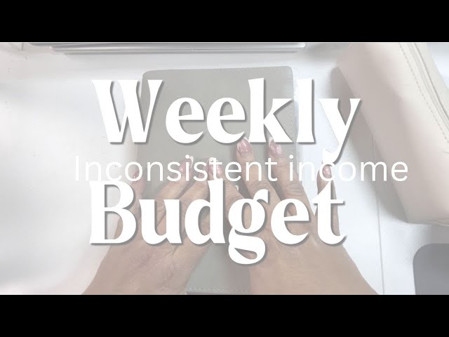 WEEKLY BUDGET | SELF EMPLOYED INCOME | INCONSISTENT INCOME BUDGET | HAIRSTYLIST BUDGET | NAIL TECH