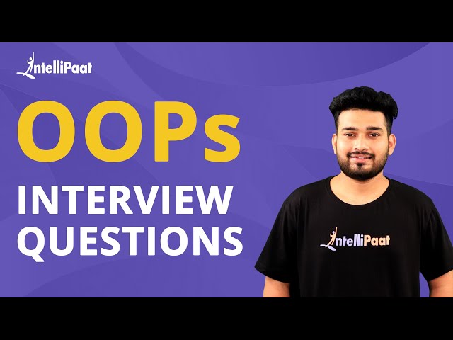 OOPs Interview Questions | Object-Oriented Programming Interview Questions And Answers | Intellipaat