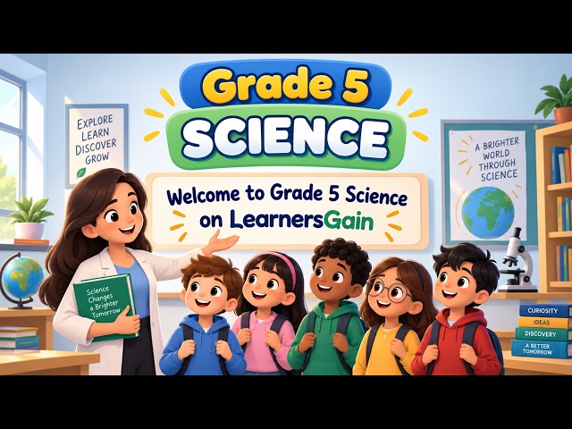 Welcome to Grade 5 Science: Unleashing Your Inner Scientist!