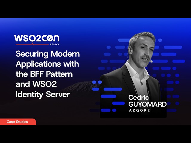 Securing Modern Applications with the BFF Pattern and WSO2 Identity Server