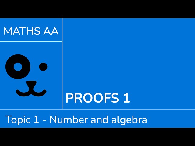 Proofs 1 [IB Maths AA SL/HL]