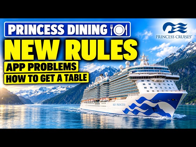 Princess Dining Reservations Explained: New Rules, App Problems & How to Get a Table