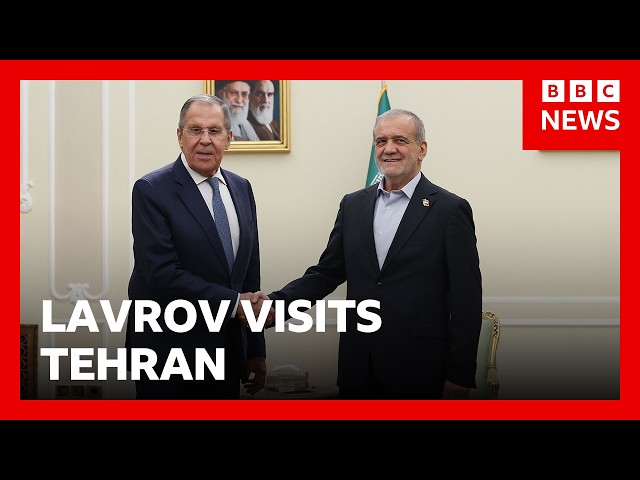 Russia's Foreign Minister Sergei Lavrov visits Iran for talks | BBC News