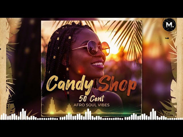 50 Cent - Candy Shop | KEV LAVIGNE Afro House Remix 🔥 MAVERO.