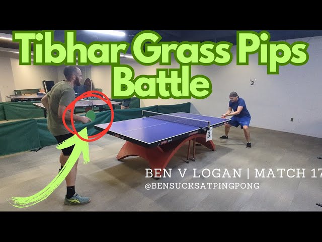 Ben vs Logan | First Time Against Tibhar Grass Pips