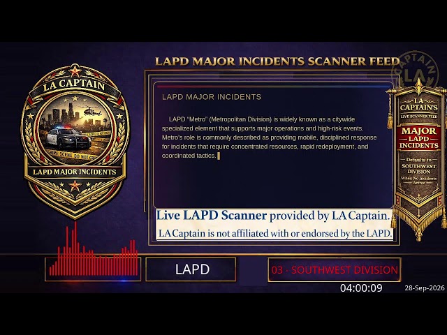 Major Incidents (or SW Div) - *Live* LAPD Police Scanner - LA Captain - 27-Sep-2026 - S2