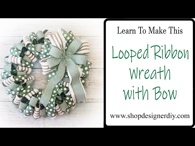 Make This Looped Ribbon Wreath and Bow for Your Door! A Perfect Year-Round Wreath.