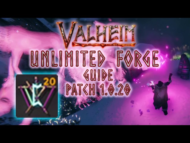 Valheim Unlimited Forge Guide (After Patch 1.0.20)