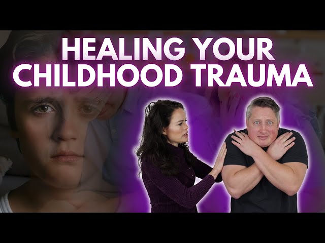 Healing from Childhood Trauma: Where Do You Start?