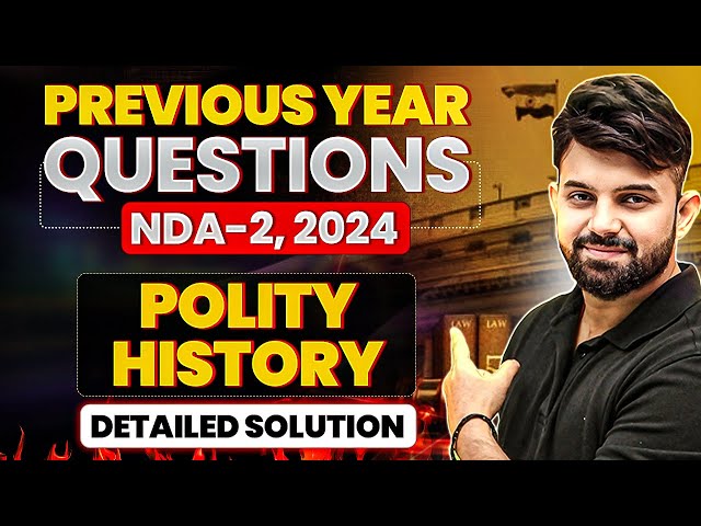 PYQs For NDA History & Polity | NDA History PYQ | NDA Polity PYQ | PYQ For NDA 2 2024 | NDA Exam
