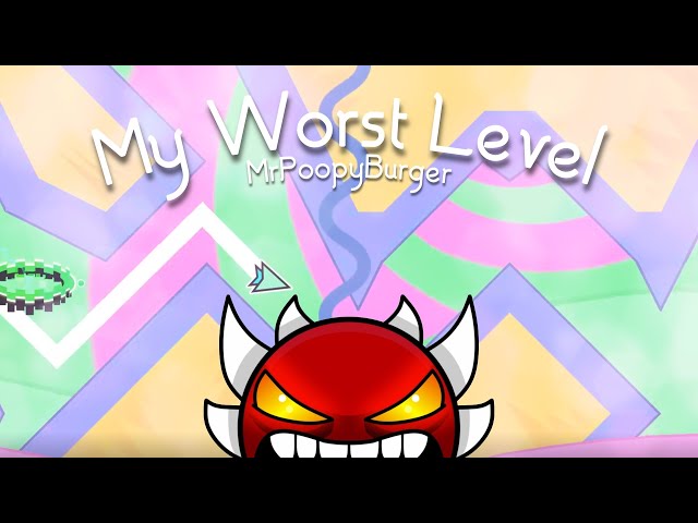 [Extreme Demon] My Worst Level by MrPoopyBurger 100% | Geometry Dash