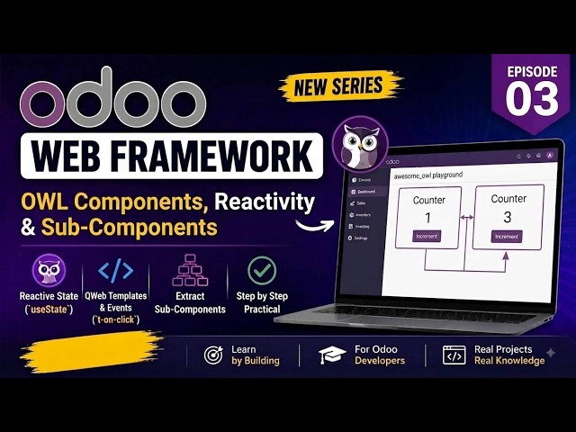 Odoo Web Framework Tutorial | Build Your First Component & Counter | Video 3