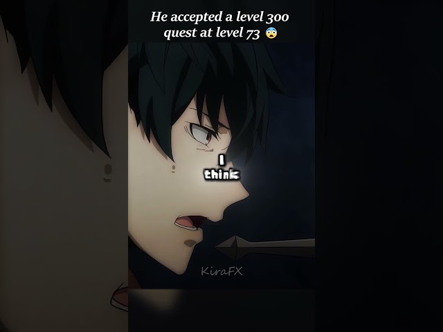 He accepted a level 300 quest at level 70 😨🤯 #anime #shorts