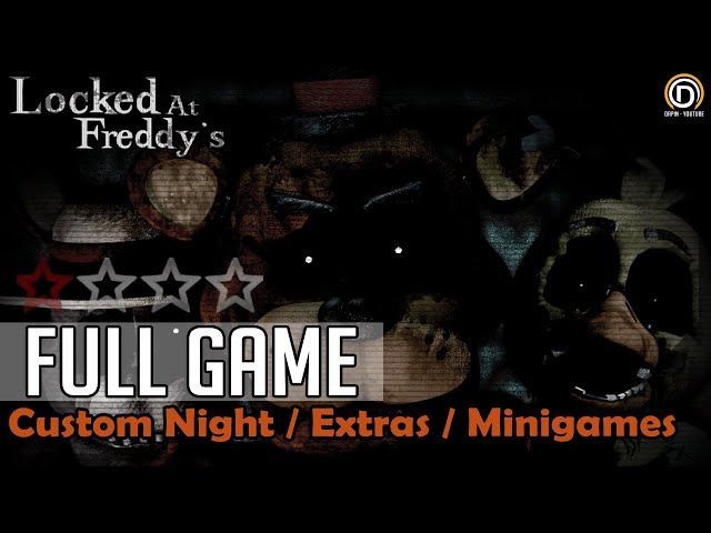 Locked At Freddy's (4 Stars) – All Custom Night / Extras / Minigames 100% Full Game Walkthrough