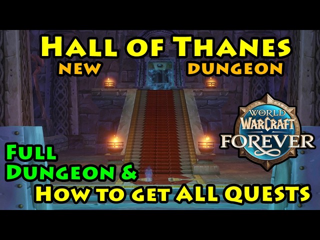 Hall of Thanes NEW DUNGEON + How to get ALL Quests | WoW Forever