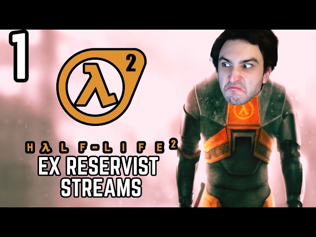 FIRST Time Playing HALF LIFE 2.. - Ex Reservist Streams! (1)