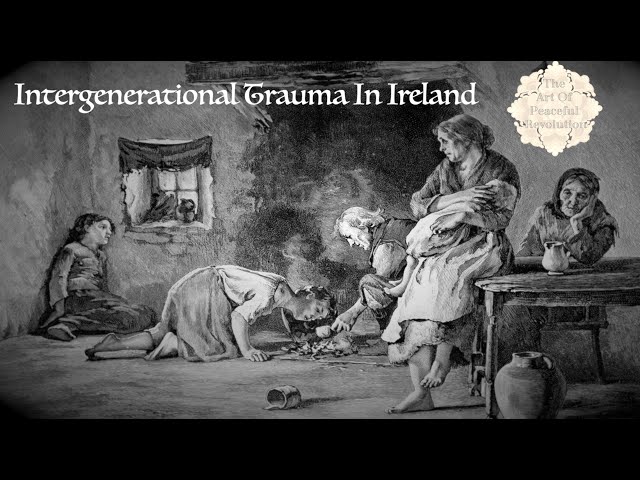 Intergenerational Trauma In Modern Ireland