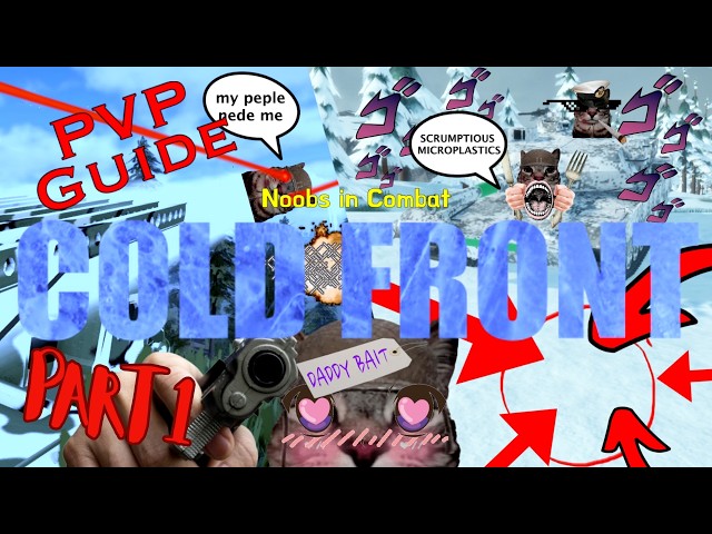A Bizarre Noobs in Combat: Cold Front PvP Guide (Part 1: Esophagus)
