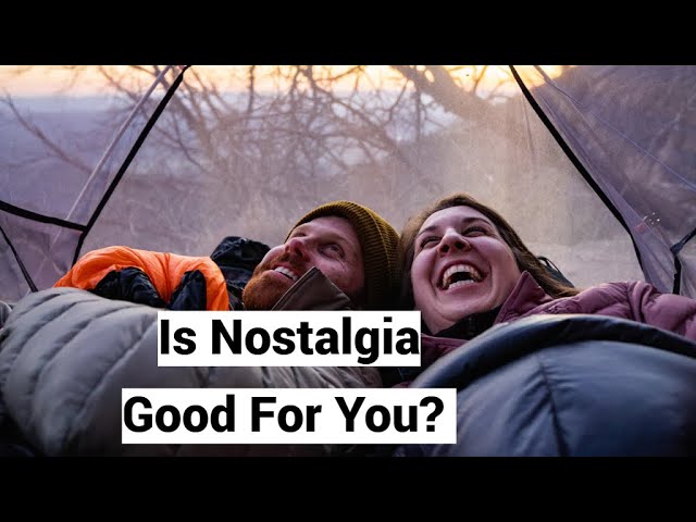 Is Nostalgia Good For You?