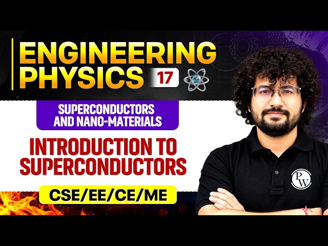 Engineering Physics 17 | Superconductors And Nano-Materials | Introduction | CSE/EE/CE/ME
