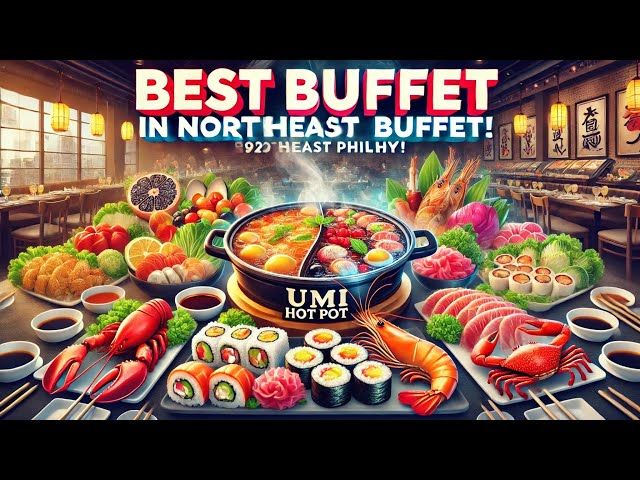 Discover the Best Buffet in Northeast Philly: Umi Lunch Experience!