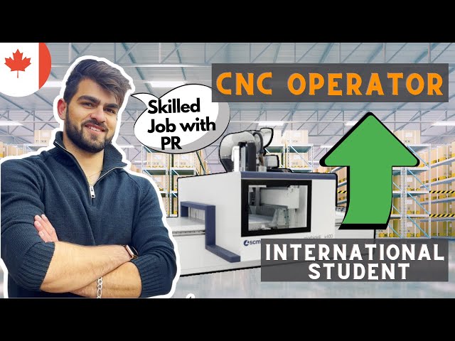 CNC Job in Canada |  Skilled Trade Jobs in Canada | International Student | PR Job in Canada