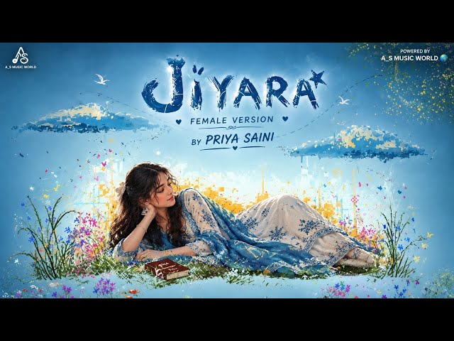 JIYARA | FEMALE VERSION| PRIYA SAINI |AJAY SAINI | VO JESE KOI RAAT KI RAANI