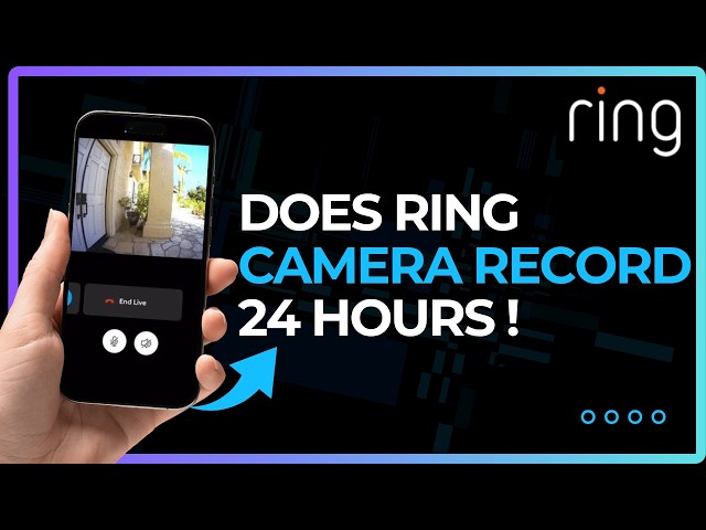 Does Ring Camera Record 24 Hours 2026 !