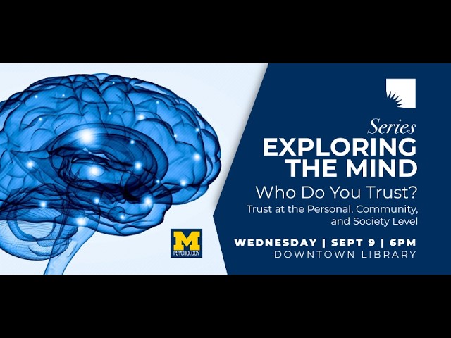Exploring the Mind |  Who Do You Trust? Trust at the Personal, Community, & Society Level (Dunning)