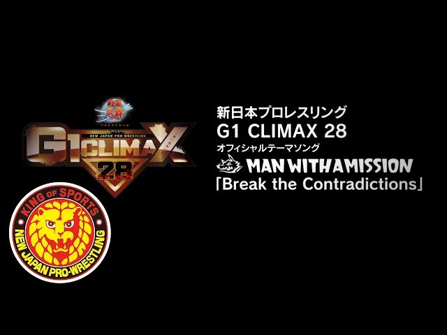 『G1 CLIMAX 28』Official Theme Song／MAN WITH A MISSION「Break the Contradictions」