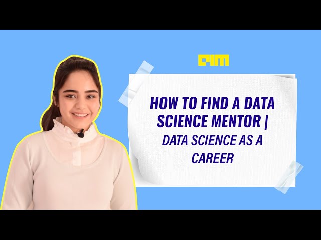 Ep.09 | How To Find A Data Science Mentor | Data Science As A Career