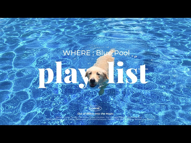 [playlist] Refreshing Summer Pop Collection🐶🩵 Feel-Good Summer Playlist🎧 Cafe Music • Work Music