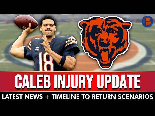 🚨Caleb Williams Injury Update - Latest News + Potential Timeline To Return Scenarios