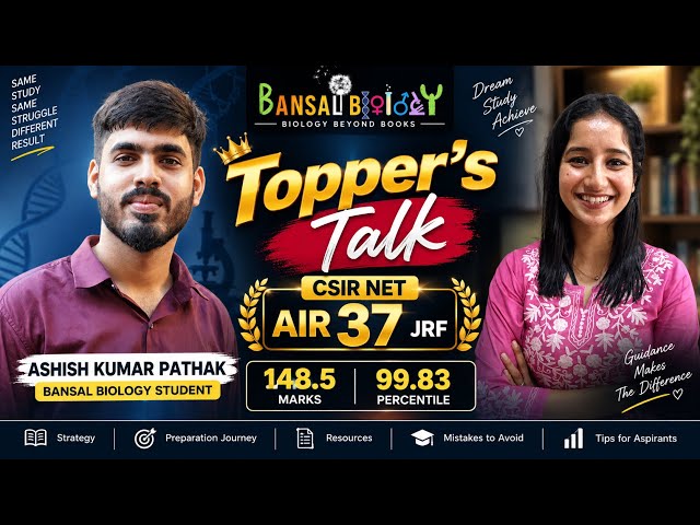 🔥 AIR 37  - CSIR NET LIFE SCIENCE JULY 2026  TOPPER with ASHISH KUMAR PATHAK I BANSAL BIOLOGY